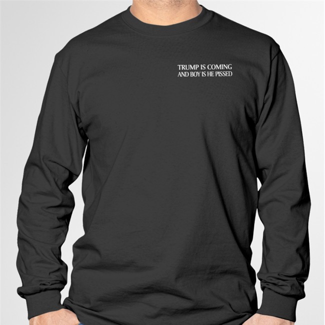 Trump Is Coming And Boy Is He Pissed Hoodie Bookersparticus New Trump Shirt