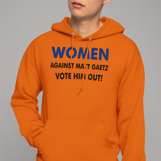Women Against Matt Gaetz Vote Him Out Hoodie Sherry Wine MattGaetz GOP Women Against Matt Gaetz Vote Him Out Tee Sherry Wine MattGaetz GOP