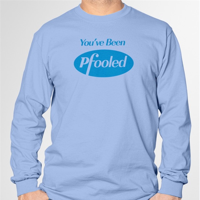 You've Been Pfooled Sweatshirt Chuck Callesto Nick Rolovich You've Been Pfooled T Shirt White