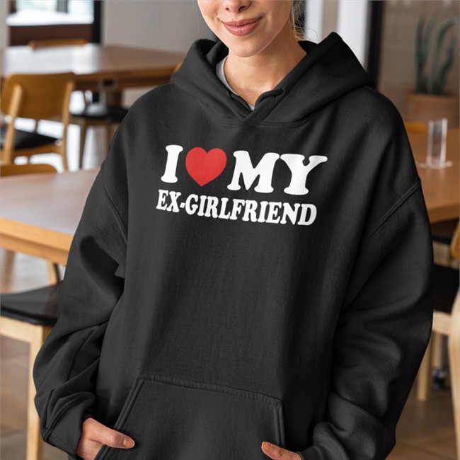 I Love My Ex-Girlfriend Sweatshirt I Love My Ex-Girlfriend Shirts