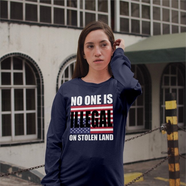 No One Is Illegal On Stolen Land Hooded Sweatshirt One Buy Click Shop No One Is Illegal On Stolen Land Shirt Black