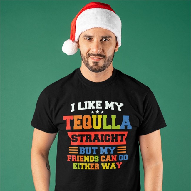 I Like My Tequila Straight But My Friends Can Go Either Way Long Sleeve Shirts That Go Hard Merch I Like My Tequila Straight But My Friends Can Go Either Way Shirt