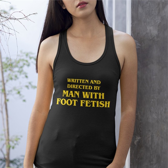Written And Directed By Man With Foot Fetish Hoodie Good Shirts Written And Directed By Man With Foot Fetish Tee Shirt The Good Shirts Merch