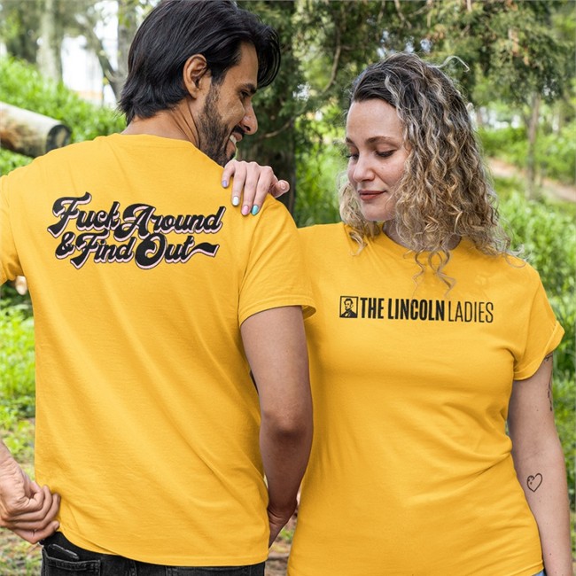The Lincoln Ladies Fuck Around & Find Out T Shirt White