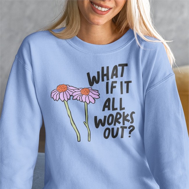 What If It All Works Out Long Sleeve T Shirt