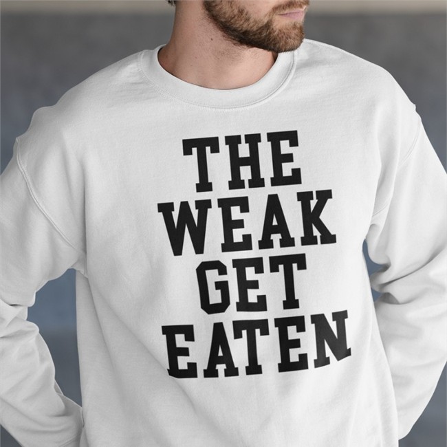 The Weak Get Eaten Hoodie Blueeyed Sparkle Emy3417