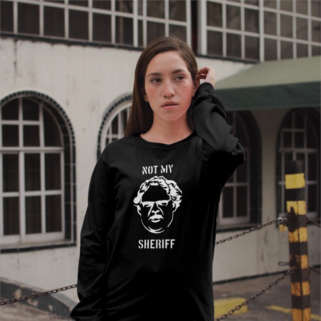 Not My Sheriff T-Shirt Craig Mauger Not My Sheriff Hooded Sweatshirt Craig Mauger