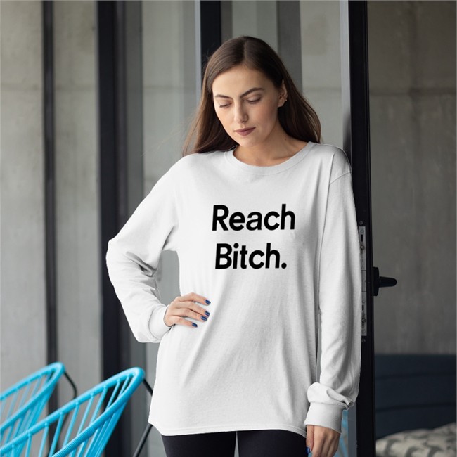 Reach Bitch Tee