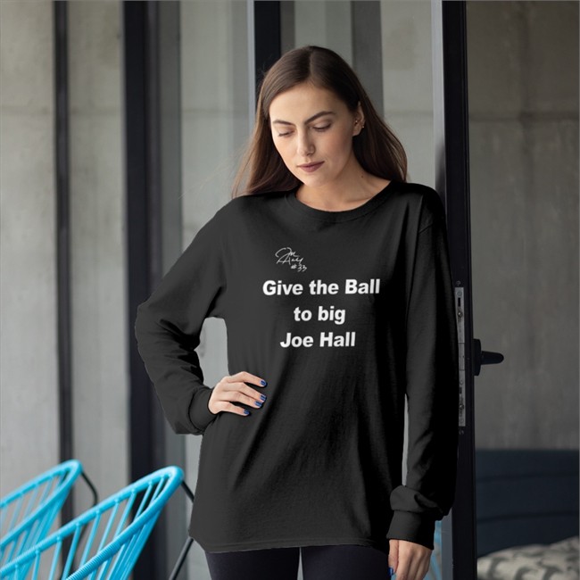 Mr Joe L Hall Jr Give The Ball To Big Joe Hall T Shirt Joehall310 Give The Ball To Big Joe Hall T Shirt Joehall310 Mr Joe L Hall Jr
