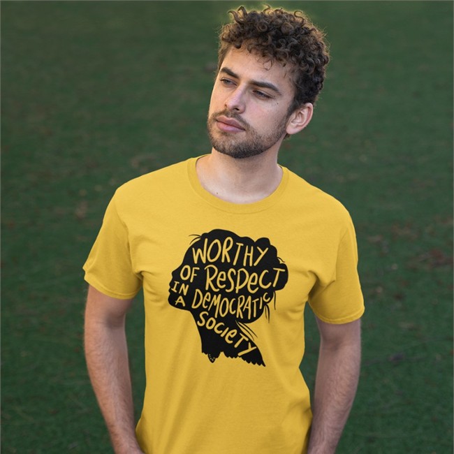 Worthy Of Respect In A Democratic Society Tee Worthy Of Respect In A Democratic Society Shirts