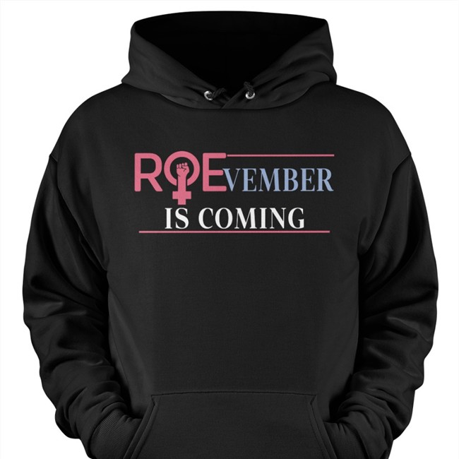 Roevember Is Coming Hooded Sweatshirt Roevember Is Coming Long Sleeve