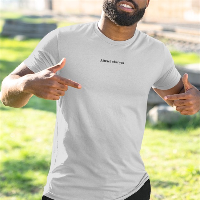 Attract What You Shirt White Poorly Translated Shirts Attract What You Shirt