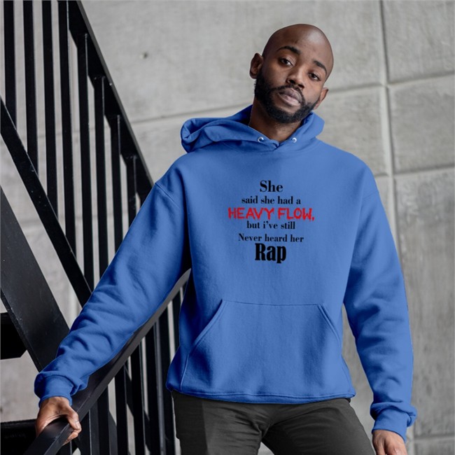 She Said She Had A Heavy Flow But I've Still Never Heard Her Rap T-Shirt Truthful Rebel Shop She Said She Had A Heavy Flow But I've Still Never Heard Her Rap T Shirt Shirts That Go Hard