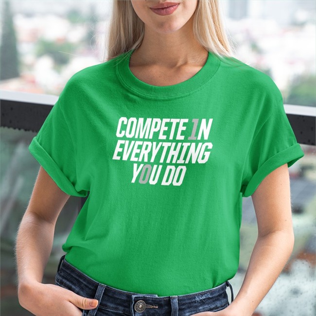 Wintshirt Merch Compete In Everything You Do Shirt Penn State Football Penn State Football Compete In Everything You Do Tee Wintshirt Merch