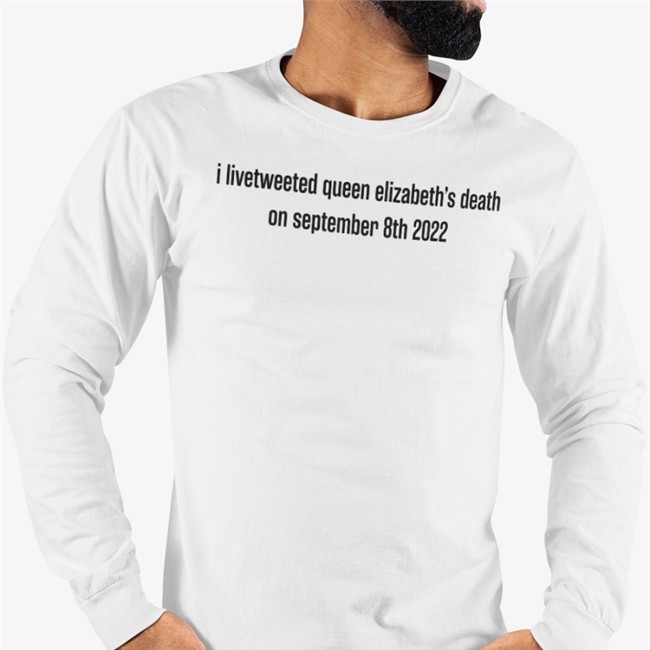I Livetweeted Queen Alizabeth's Death On September 8Th 2022 Hoodie Zuzia Tomwambsgans I Livetweeted Queen Alizabeth's Death On September 8Th 2022 Tee Shirt Zuzia Tomwambsgans