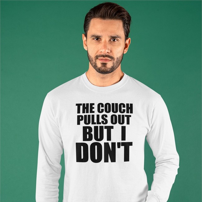 Shirts That Go Hard Merch The Couch Pulls Out But I Don't Hoodie Shirtsthtgohard The Couch Pulls Out But I Don't T Shirt Shirts That Go Hard
