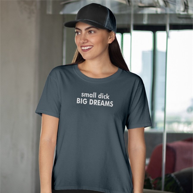 Small Dick Big Dreams Tee
