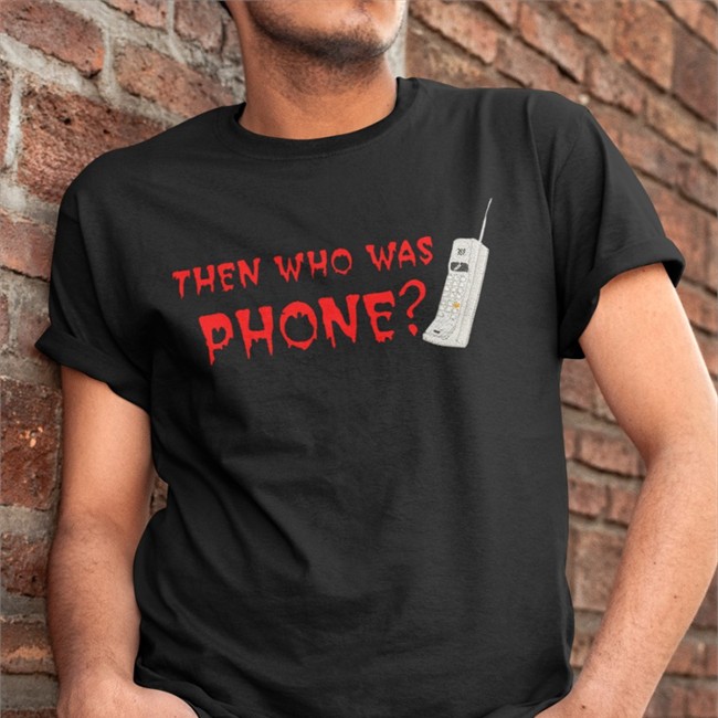 Then Who Was Phone T-Shirt Chelsea Rebecca IncredibleGood Etsy Shop Then Who Was Phone T Shirt Chelsea Rebecca IncredibleGood Etsy Shop