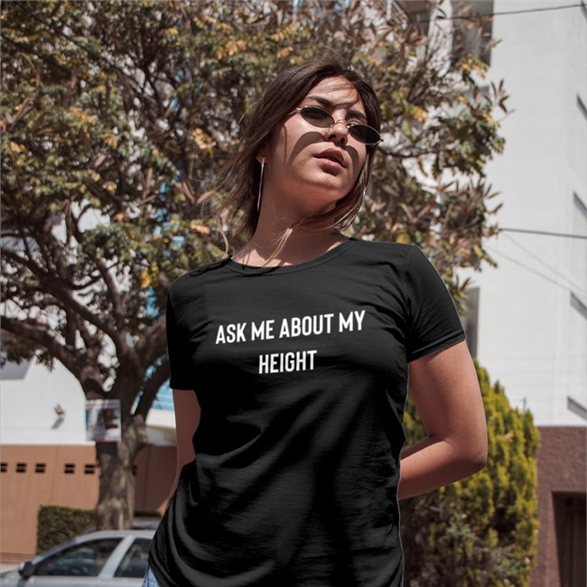 Ask Me About My Height Sweatshirt Ask Me About My Height Shirt
