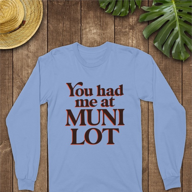 You Had Me At Muni Lot T Shirt Yvette You Had Me At Muni Lot Shirt