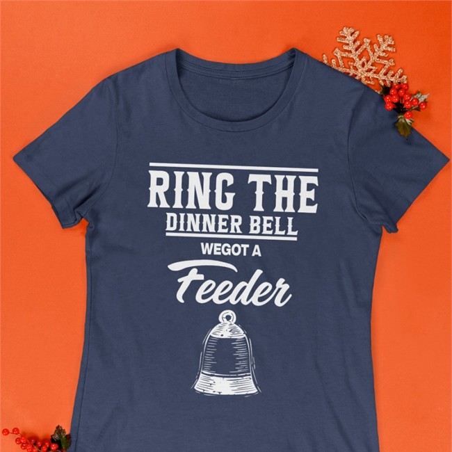 Piki Bruh Ring The Dinner Bell We Got A Feeder T Shirt Blue Ring The Dinner Bell We Got A Feeder Long Sleeve Tee Shirt