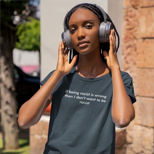 Shirts That Go Hard If Being Racist Is Wrong Then I Don't Want To Be Racist Hat Good Shirts Merch Shirts That Go Hard If Being Racist Is Wrong Then I Don't Want To Be Racist Long Sleeved T Shirt Good Shirts Merch