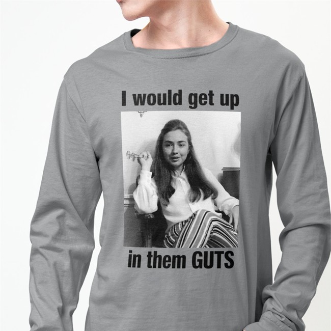 I Would Get Up In Them Guts Sweatshirt I Would Get Up In Them Guts T Shirt White