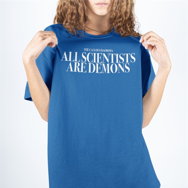 The Callous Daoboys Merch Callousdaoboys All Scientists Are Demons Long Sleeve T Shirt All Scientists Are Demons Hoodie The Callous Daoboys Merch