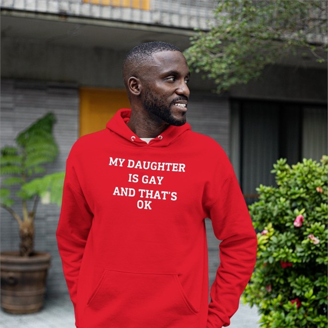 Shirts That Go Hard My Daughter Is Gay And That's Ok Sweatshirt Red Shirts That Go Hard My Daughter Is Gay And That's Ok Tee Shirt Red