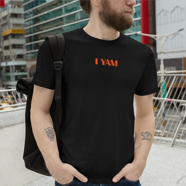 Shirtsthtgohard I Yam Shirt Shirts That Go Hard Shirts That Go Hard I Yam Shirts Shirtsthtgohard