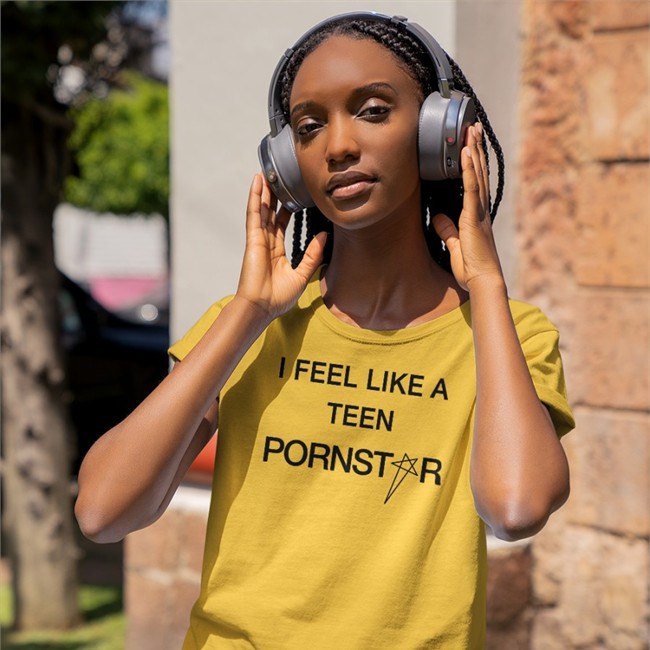 I Feel Like A Teen Pornstar Tee