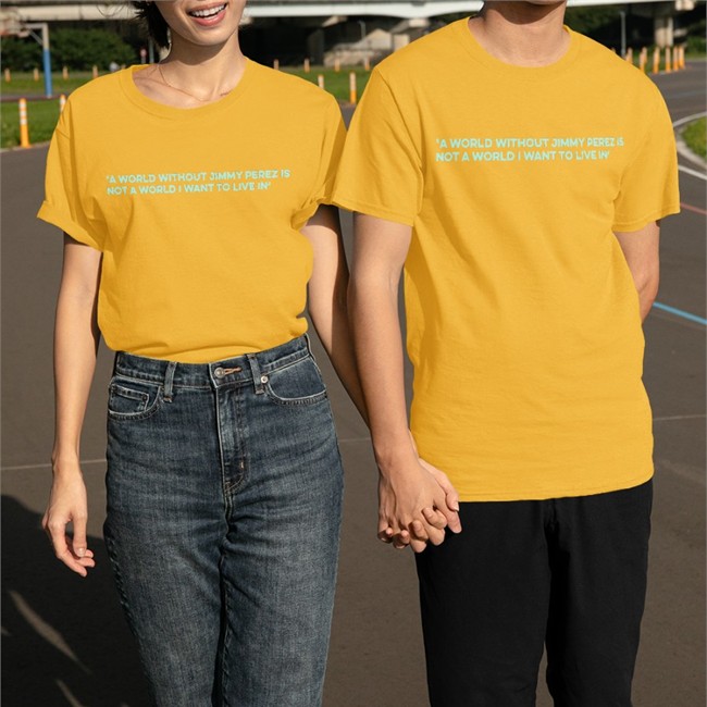A World Without Jimmy Perez Is Not A World I Want To Live In Hoodies Alison O'Donnell A World Without Jimmy Perez Is Not A World I Want To Live In Sweatshirt Alison O'Donnell
