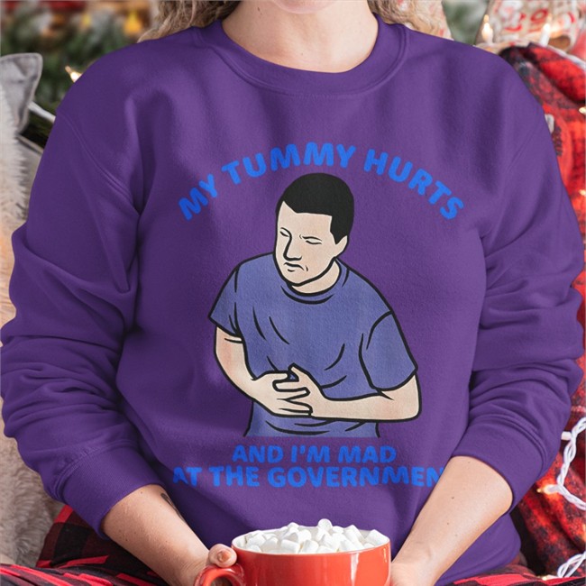 Shirts That Go Hard Merch My Tummy Hurts And I'm Mad At The Government Shirts Shirtsthtgohard My Tummy Hurts And I'm Mad At The Government Tee Shirt