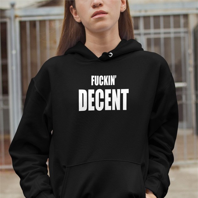 Fckin Decent Tee Shirt