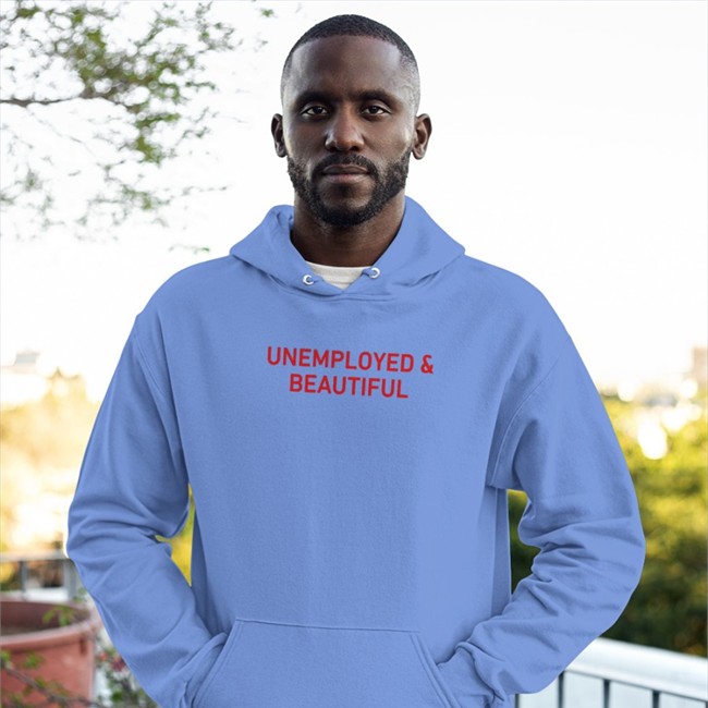 Shirts That Go Hard Unemployed And Beautiful Cap Shirts That Go Hard Unemployed And Beautiful Tee Shirt