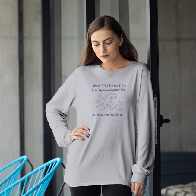Shirts That Go Hard When I Die I Hope I Die Like My Grandfather Did At Peace And My Sleep Hoodie Shirts That Go Hard When I Die I Hope I Die Like My Grandfather Did At Peace And My Sleep V Neck T Shirt
