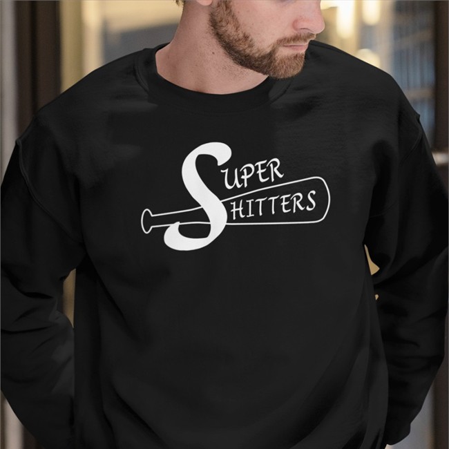 Super Shitters Shirt Funny Super Shitters Shirts Shirts That Go Hard