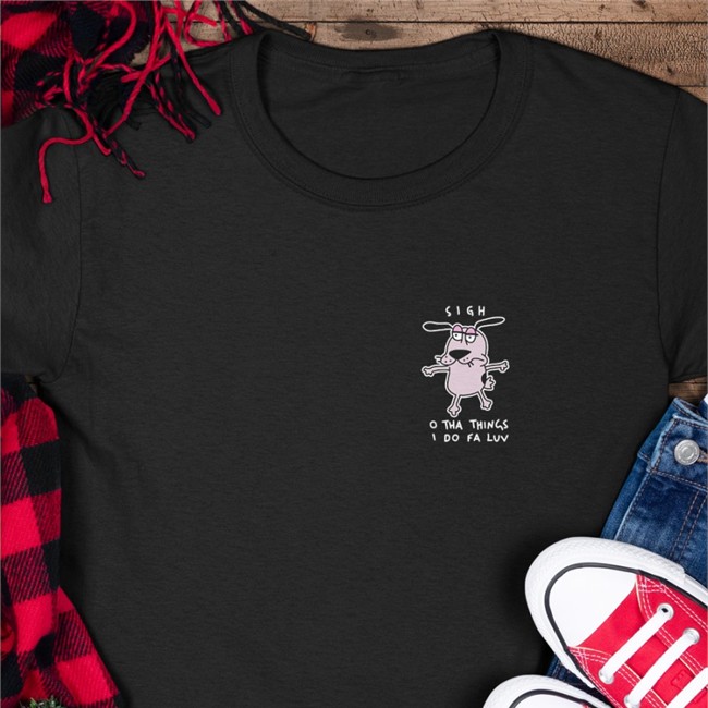Courage Dog Sigh O Tha Things I Do Fa Luv Tees Wen Catdadwen Courage Dog Sigh O Tha Things I Do Fa Luv Tee Wen Catdadwen