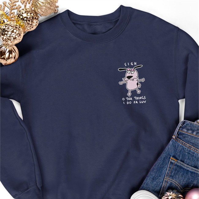 Courage Dog Sigh O Tha Things I Do Fa Luv Tees Wen Catdadwen Sigh O Tha Things I Do Fa Luv Courage Dog Long Sleeve
