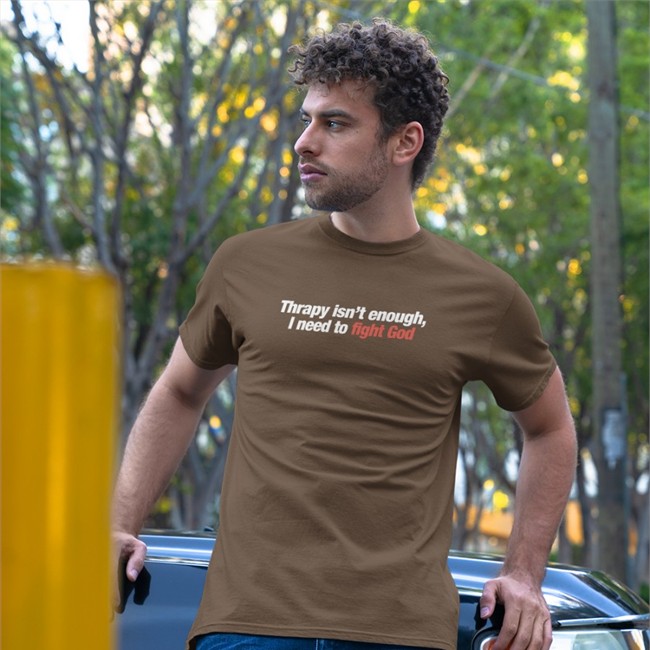 Therapy Isn't Enough I Need To Fight God Shirt Shirts That Go Hard Merch Therapy Isn't Enough I Need To Fight God Crewneck Sweatshirt