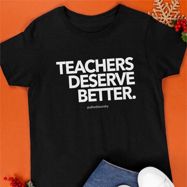 Blacmail By Alfred's Laundry Teachers Deserve Better Crewneck Sweatshirt Alfredslaundry Blacmail By Alfred's Laundry Teachers Deserve Better Tee Alfredslaundry