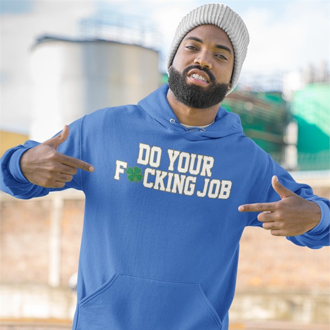 Do Your Fucking Job Tee Shirt Barstool Irish Barstool Sports Store Do Your Fucking Job Shirts Barstool Sports Store
