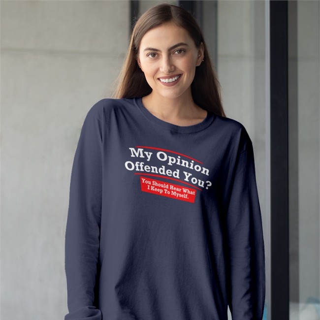 My Opinion Offended You You Should Hear What I Keep To Myself T-Shirt Dearauntcrabby