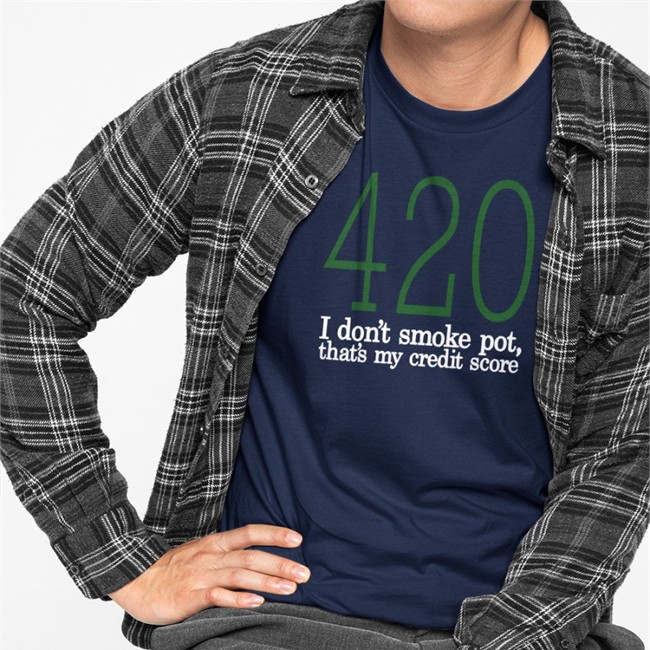 420 I Don't Smoke Pot That's My Credit Score Sweatshirt