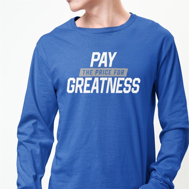 Pay The Price For Greatness Sweatshirt Penn State Football Pay The Price For Greatness Tee