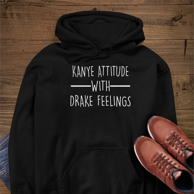 Shirts That Go Hard Kanye Attitude With Drake Feelings Tee Shirts That Go Hard Kanye Attitude With Drake Feelings Sweatshirt Red