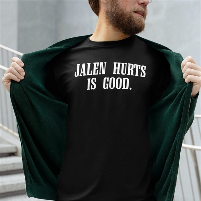 Barstool Sports Store Jalen Hurts Is Good Sweatshirt Barstool Philly Feitelberg Barstool Philly Jalen Hurts Is Good Shirt