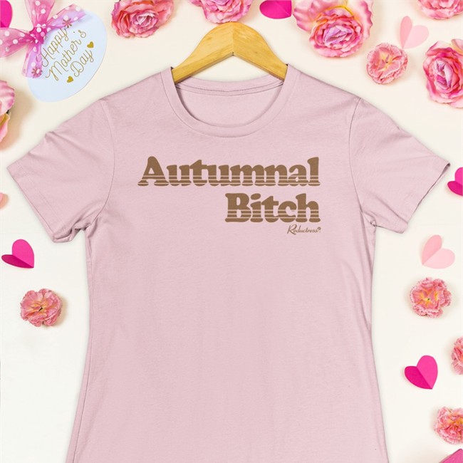 Autumnal Bitch Reductress Long Sleeve Tee Reductress Shop Merch Autumnal Bitch Hoodie Shirt