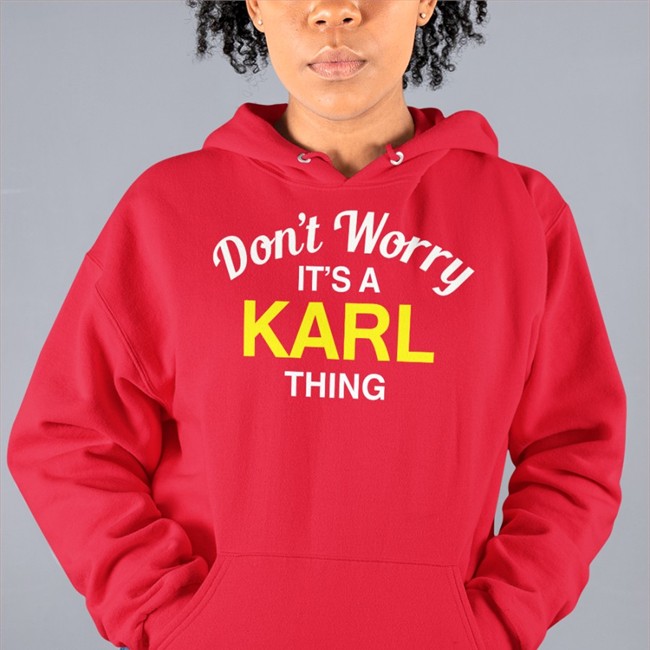 Don't Worry It's A Karl Thing Shirt Blessed Images Don't Worry It's A Karl Thing Tank Top