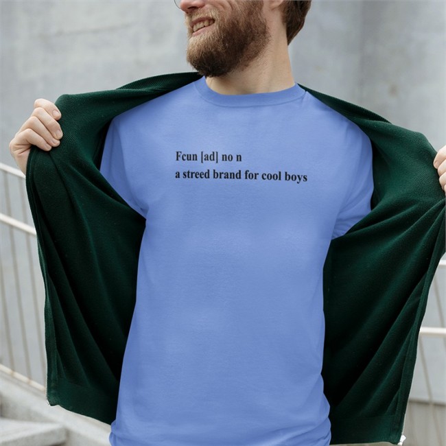 Fcun Ad No N A Streed Brand For Cool Boys Hoodie Poorly Translated Shirts Poorly Translated Shirts Fcun Ad No N A Streed Brand For Cool Boys Long Sleeve Tee Translatedtees